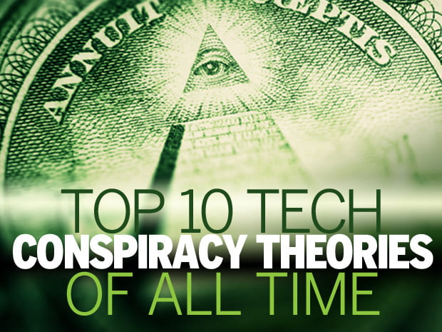 Top 10 tech conspiracy theories of all time